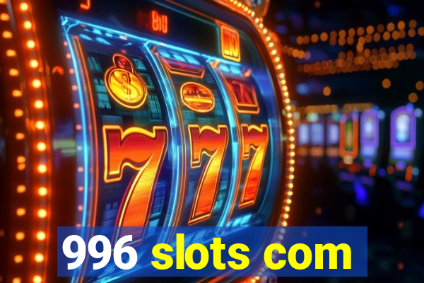 996 slots com